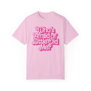 Who's Afraid of Little Old Me Tee