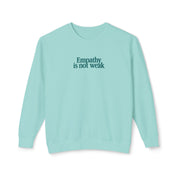 Empathy is Not Weak Lightweight Crewneck