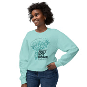 Just Not Home Comfort Colors Crewneck