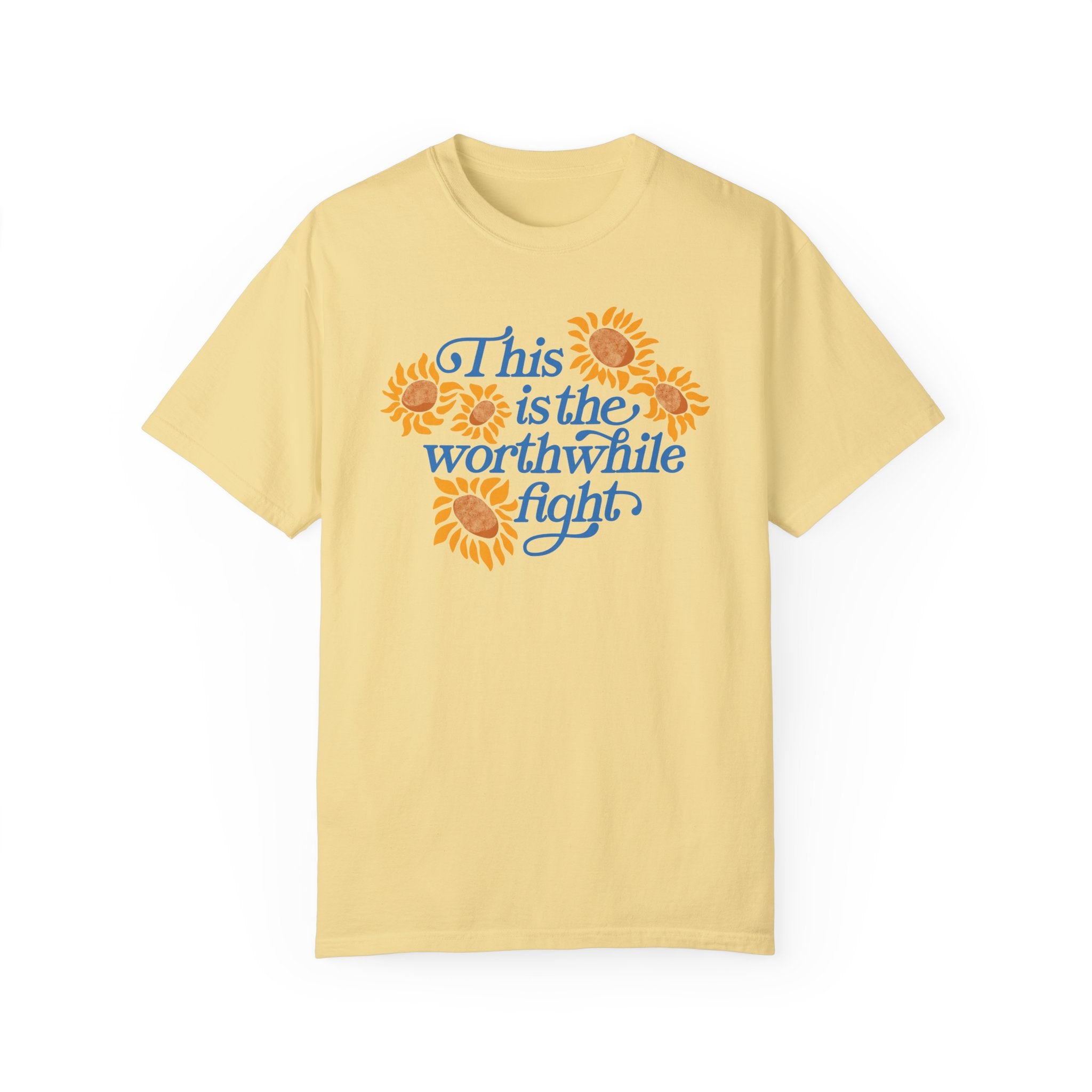 This is the Worthwhile Fight Tee