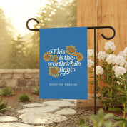 This is the Worthwhile Fight Garden Flag Banner