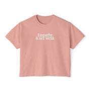 Empathy is Not Weak Comfort Colors Crop Top