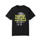 Smallest Man Tee