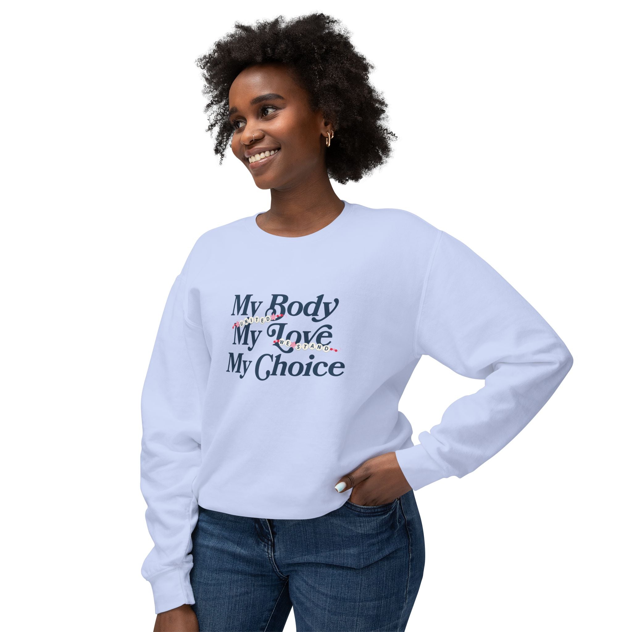 My Body My Choice My Love Lightweight Comfort Colors Crewneck