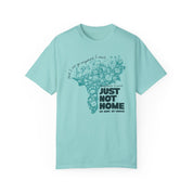 Just Not Home Comfort Colors Tee