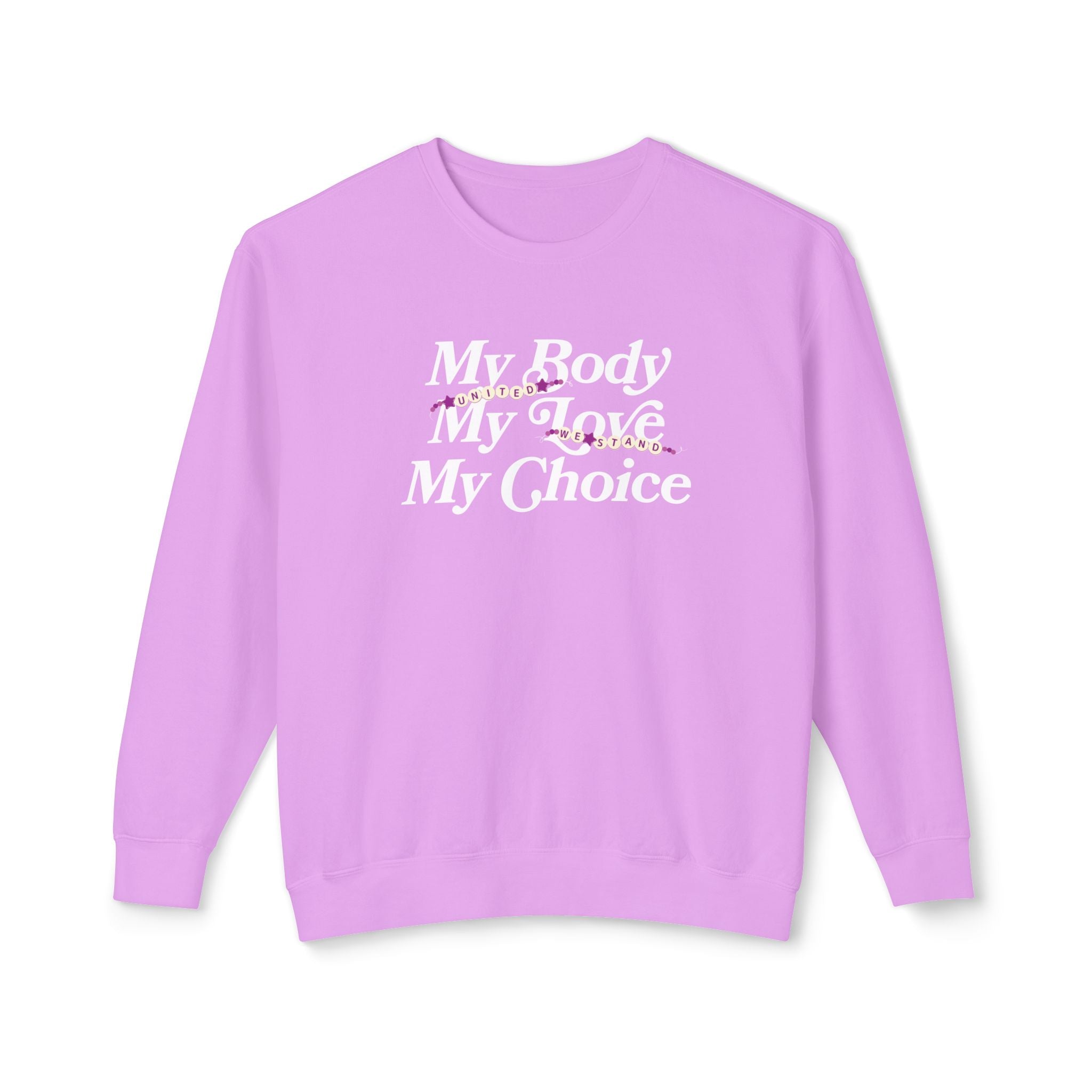 My Body My Choice My Love Lightweight Comfort Colors Crewneck