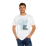 Just Not Home Comfort Colors Tee