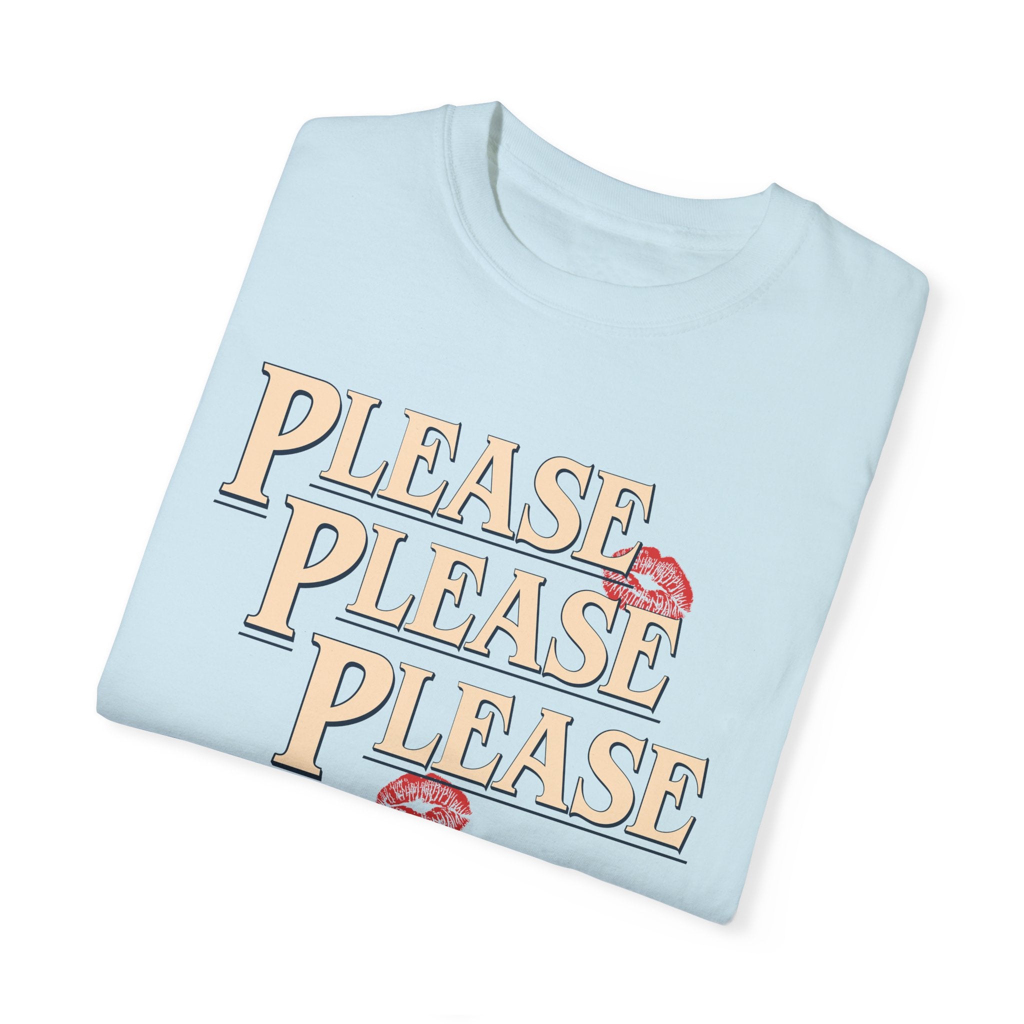 Please Please Please Comfort Colors Tee