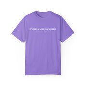 It's Been A Long Time Coming Indy Eras Comfort Colors Tee