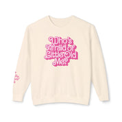 Who's Afraid of Little Old Me Lightweight Crewneck