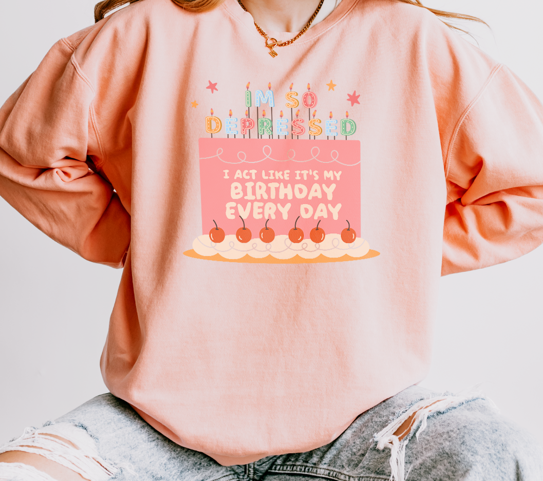 I Act Like It's My Birthday Lightweight Crewneck