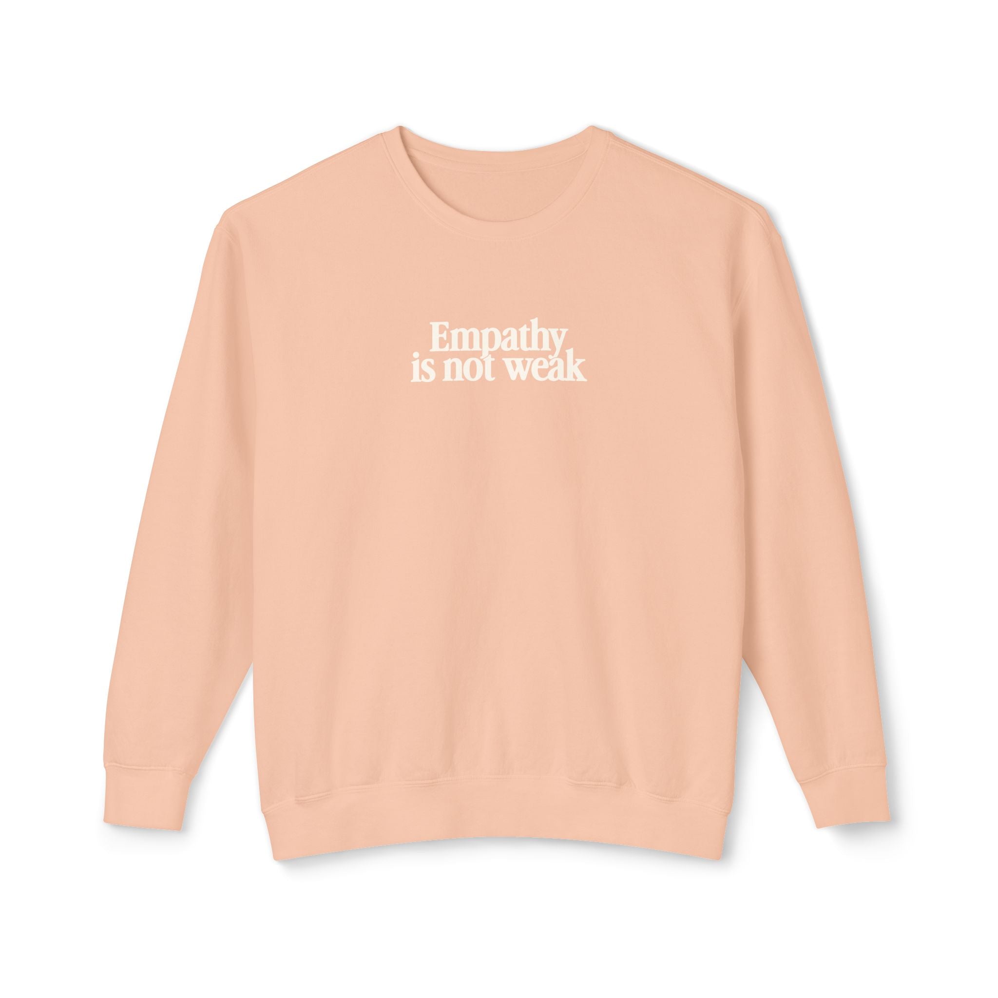 Empathy is Not Weak Lightweight Crewneck