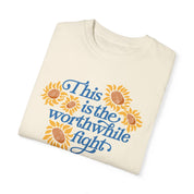 This is the Worthwhile Fight Tee