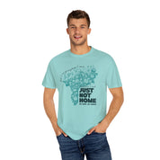 Just Not Home Comfort Colors Tee