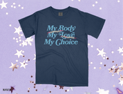 My Body My Love My Choice Tee