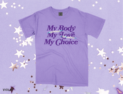 My Body My Love My Choice Tee