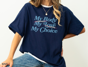 My Body My Love My Choice Tee