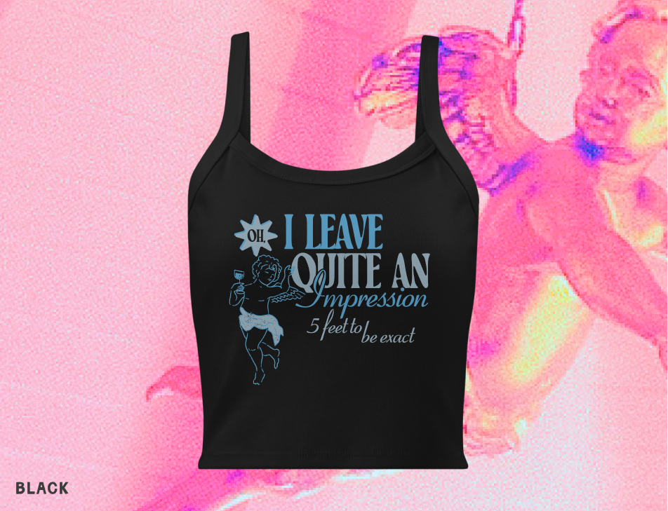 I Leave Quite An Impression Crop Tank Top