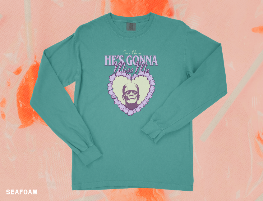 He's Gonna Miss Me Frankenstein Long Sleeve Tee