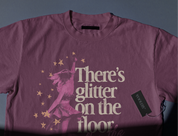 Glitter on the Floor Tee