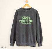 Don't Pinch Me Crewneck