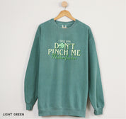 Don't Pinch Me Crewneck