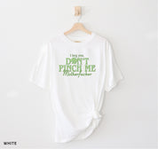 Don't Pinch Me Tee