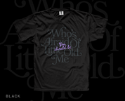 Serif Who's Afraid of Little Old Me Tee