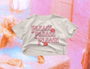 Please Please Please Crop Tee