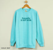 Empathy is Not Weak Lightweight Crewneck