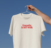 Empathy is Not Weak Tee