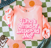 Who's Afraid of Little Old Me Lightweight Crewneck