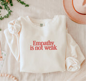 Empathy is Not Weak Lightweight Crewneck