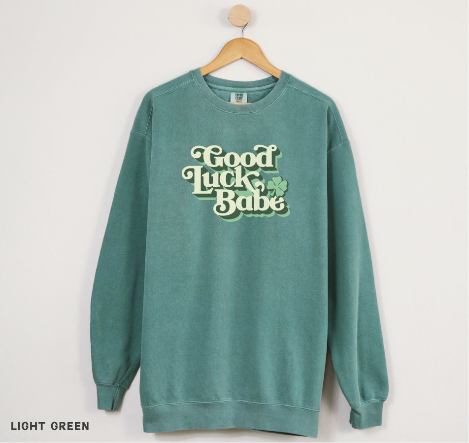 Good Luck Babe Crewneck