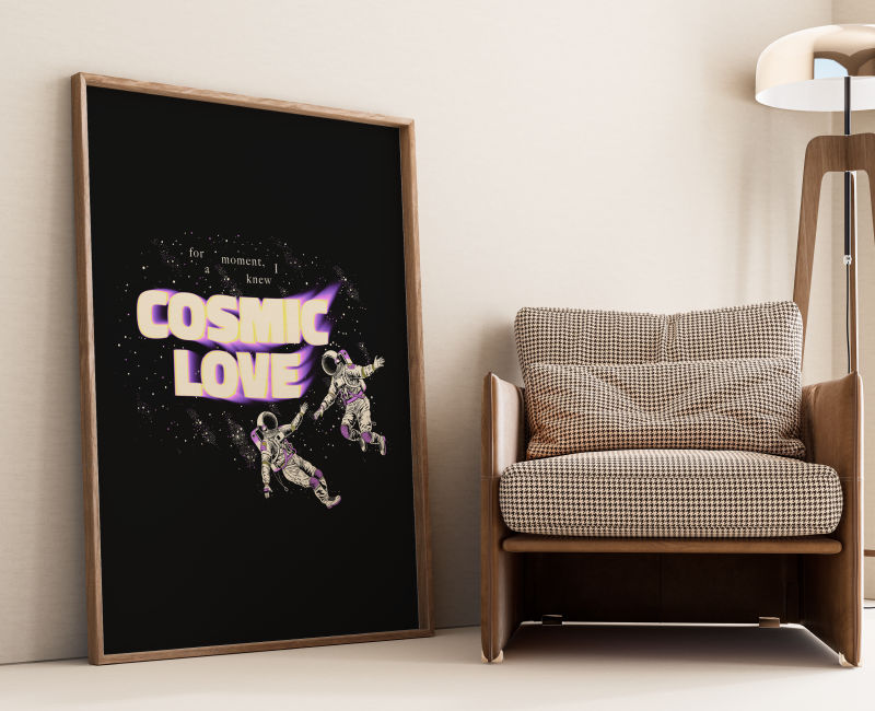 For A Moment, I Knew Cosmic Love Down Bad Poster